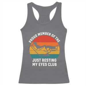 Funny Dad Racerback Tank Top Proud Member Of The Just Resting My Eyes Club TS14 Charcoal Print Your Wear