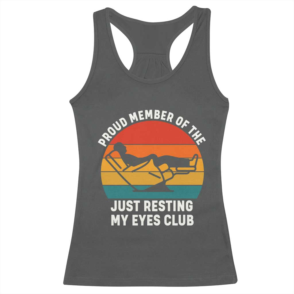 Funny Dad Racerback Tank Top Proud Member Of The Just Resting My Eyes Club TS14 Dark Heather Print Your Wear