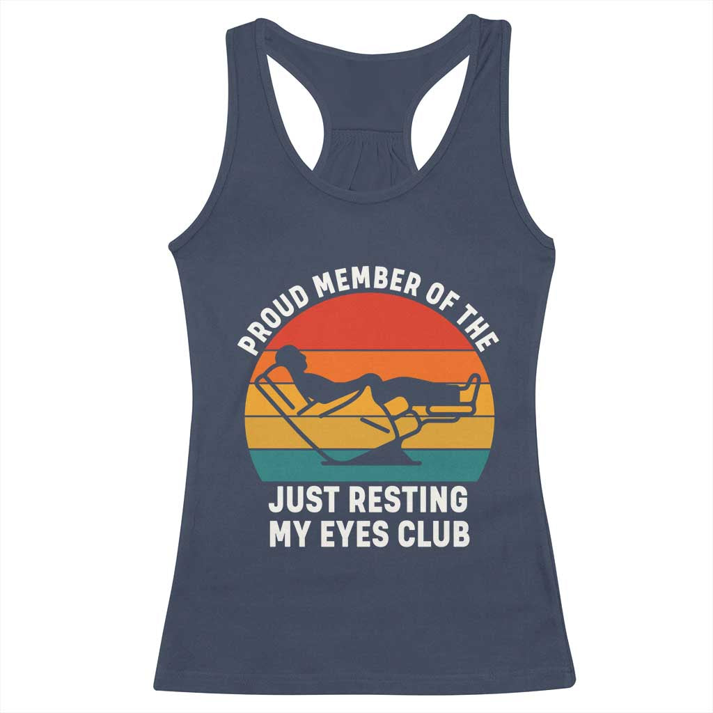 Funny Dad Racerback Tank Top Proud Member Of The Just Resting My Eyes Club TS14 Navy Print Your Wear