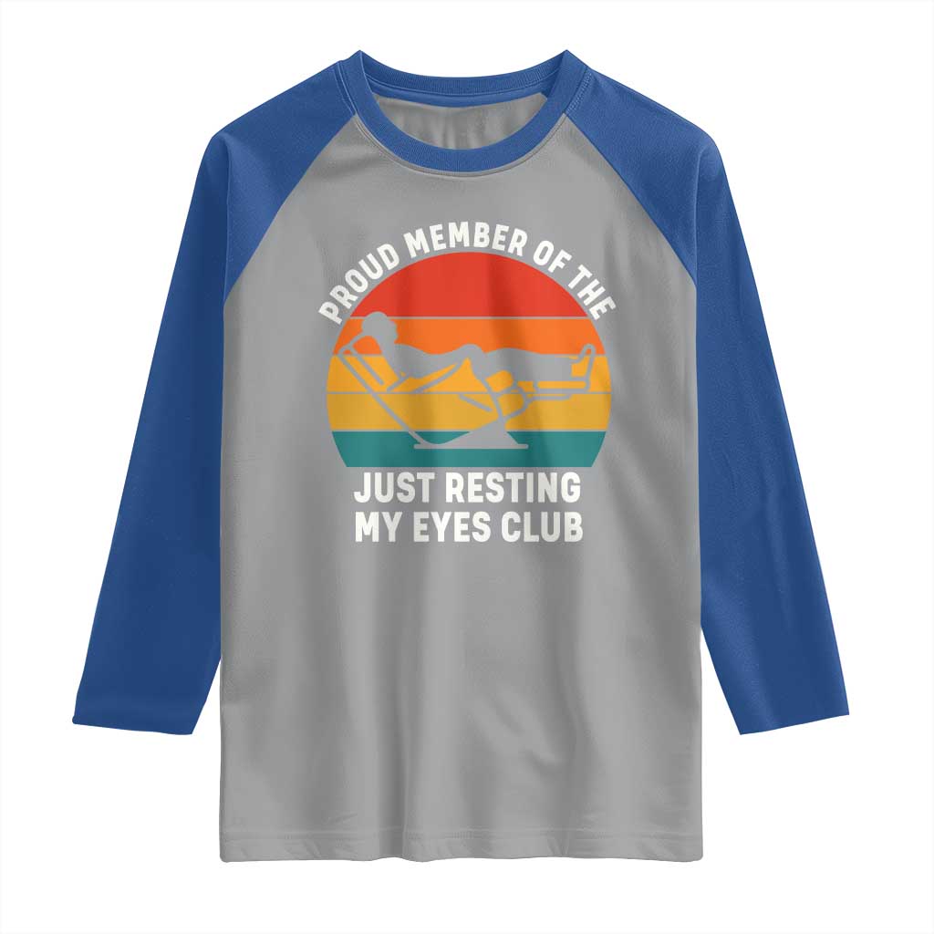 Funny Dad Raglan Shirt Proud Member Of The Just Resting My Eyes Club TS14 Sport Gray Royal Print Your Wear