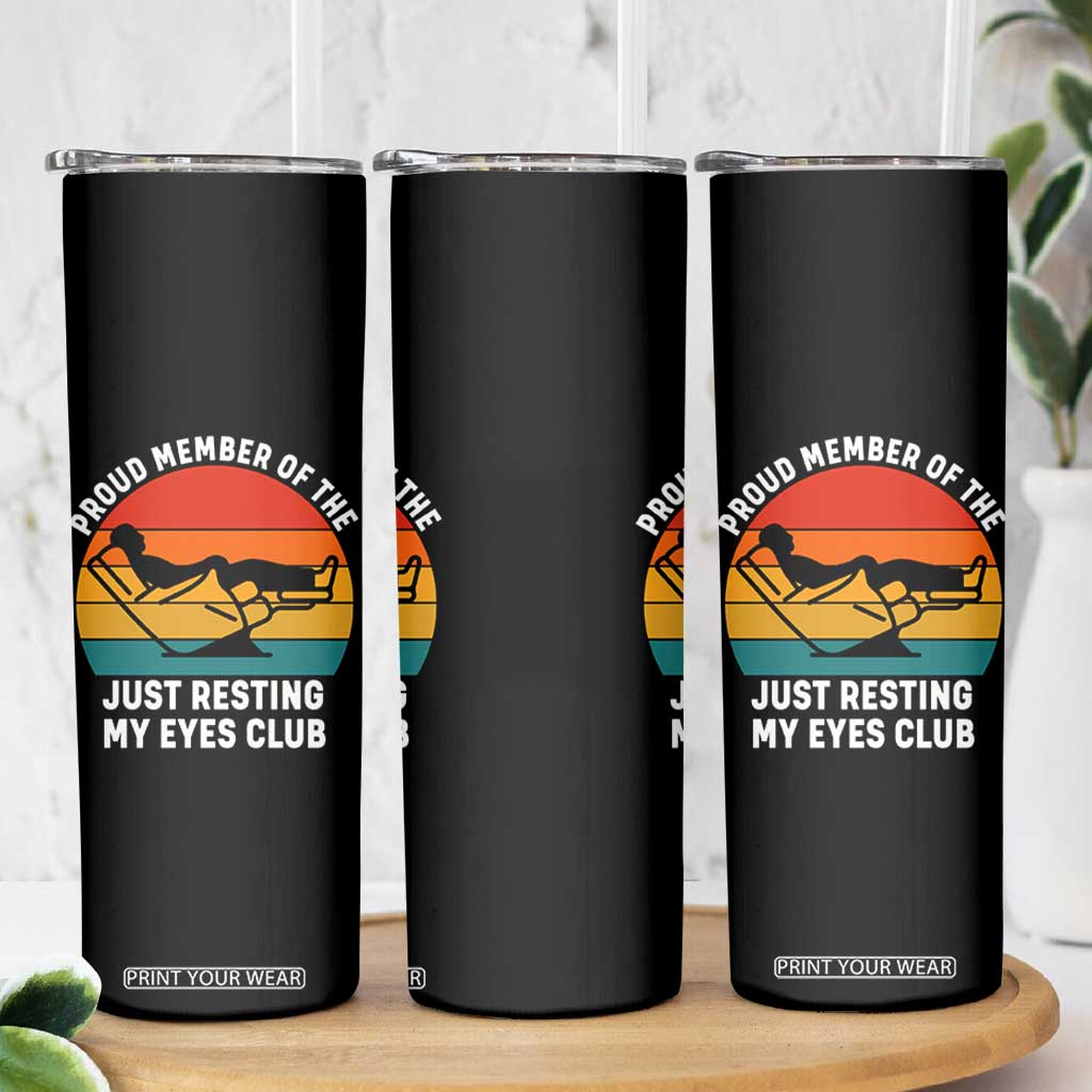 Funny Dad Skinny Tumbler Proud Member Of The Just Resting My Eyes Club TS14 Print Your Wear