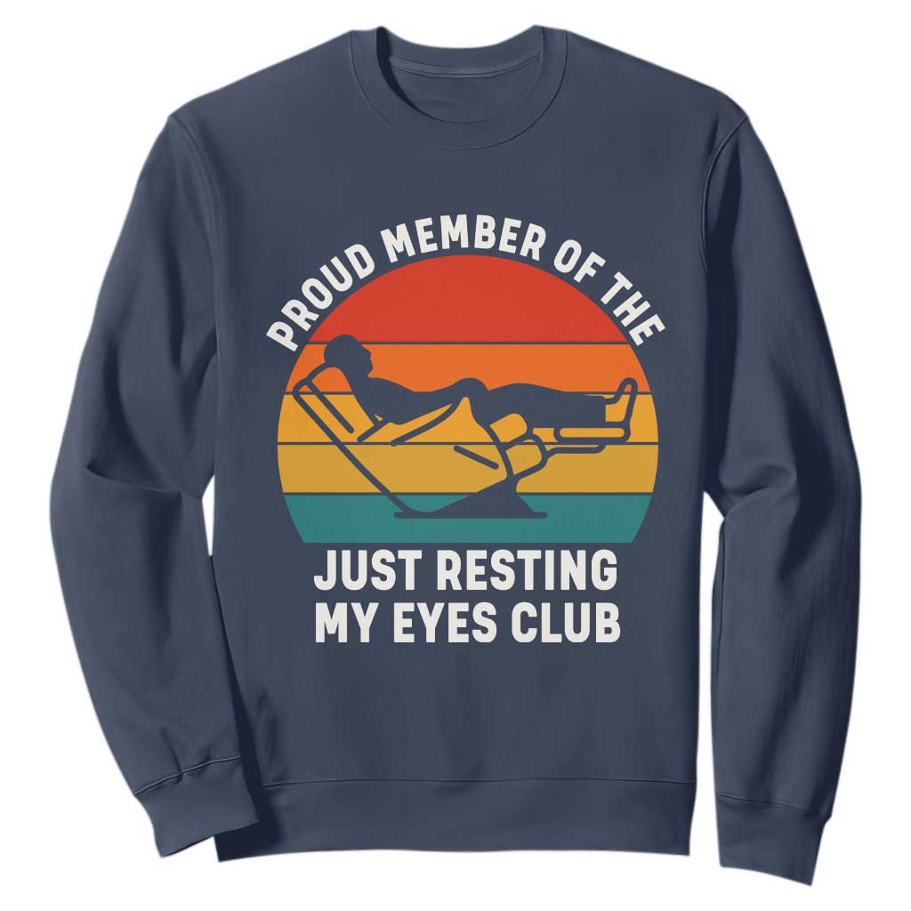 Funny Dad Sweatshirt Proud Member Of The Just Resting My Eyes Club TS14 Navy Print Your Wear