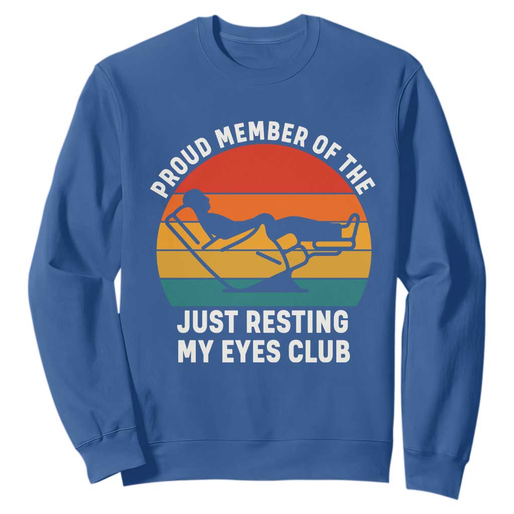 Funny Dad Sweatshirt Proud Member Of The Just Resting My Eyes Club TS14 Royal Blue Print Your Wear