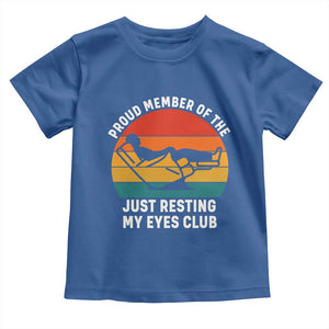 Funny Dad Toddler T Shirt Proud Member Of The Just Resting My Eyes Club TS14 Royal Blue Print Your Wear