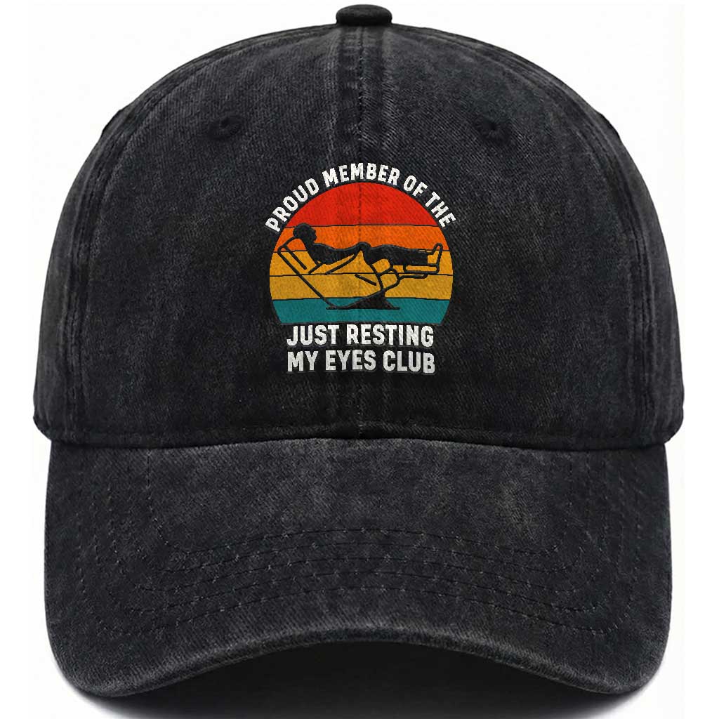 Funny Dad Washed Cotton Baseball Cap Proud Member Of The Just Resting My Eyes Club TS14 Washed Cap Universal Fit Black Print Your Wear
