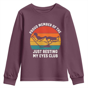 Funny Dad Youth Sweatshirt Proud Member Of The Just Resting My Eyes Club TS14 Maroon Print Your Wear