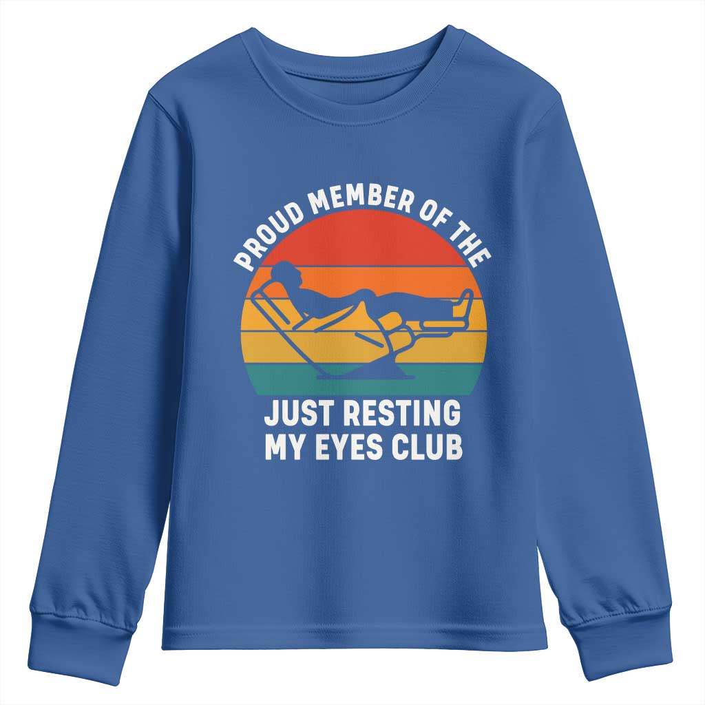 Funny Dad Youth Sweatshirt Proud Member Of The Just Resting My Eyes Club TS14 Royal Blue Print Your Wear