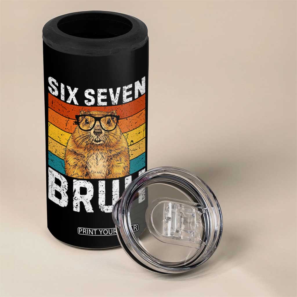 67 Groundhog Meme 4 in 1 Can Cooler Tumbler Funny Six Seven Bruh Groundhog Day TS14 Print Your Wear