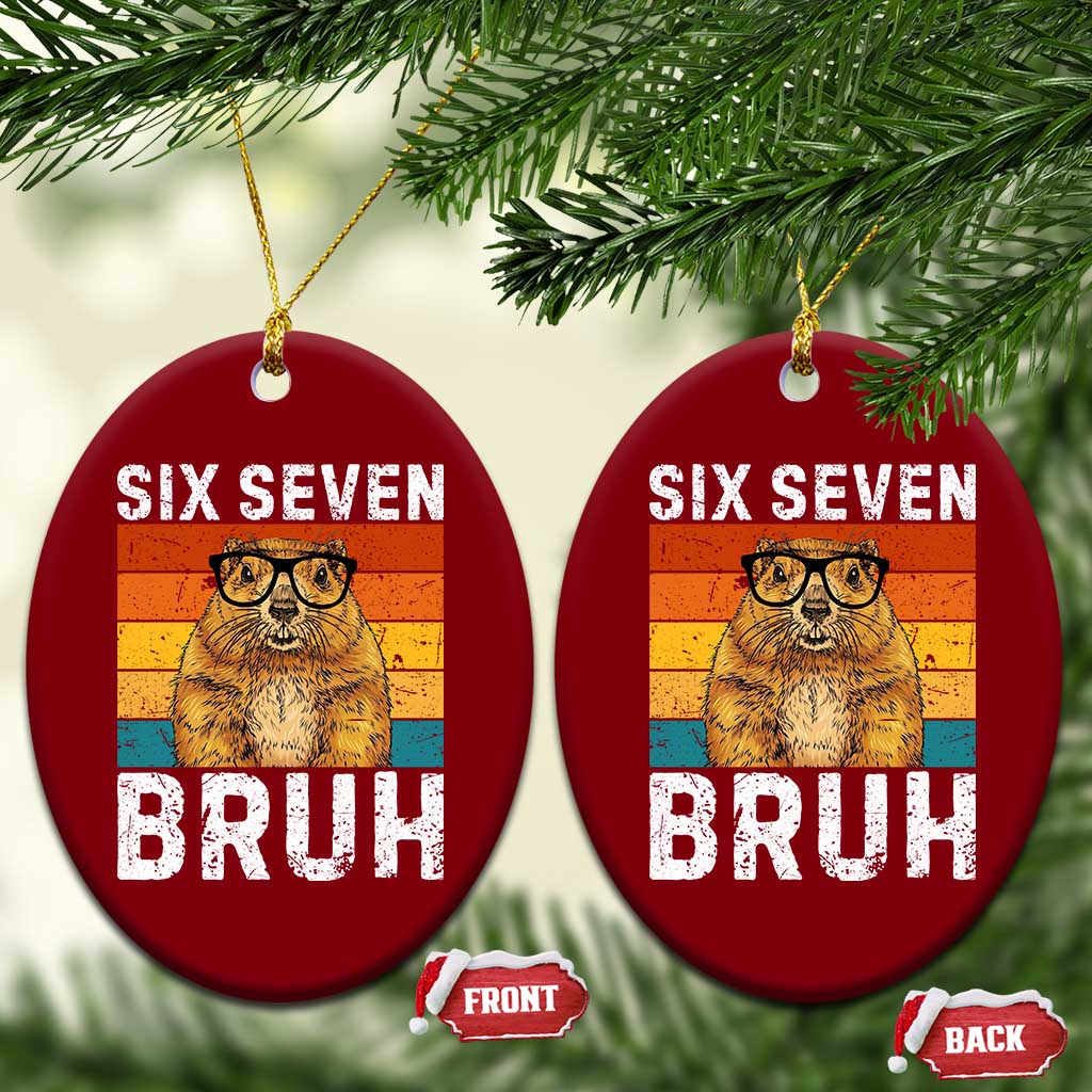 67 Groundhog Meme Ceramic Ornament Funny Six Seven Bruh Groundhog Day TS14 Print Your Wear
