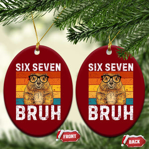 67 Groundhog Meme Ceramic Ornament Funny Six Seven Bruh Groundhog Day TS14 Print Your Wear