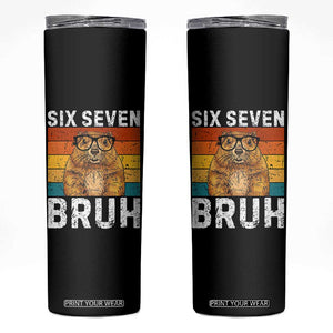 67 Groundhog Meme Skinny Tumbler Funny Six Seven Bruh Groundhog Day TS14 Black Print Your Wear