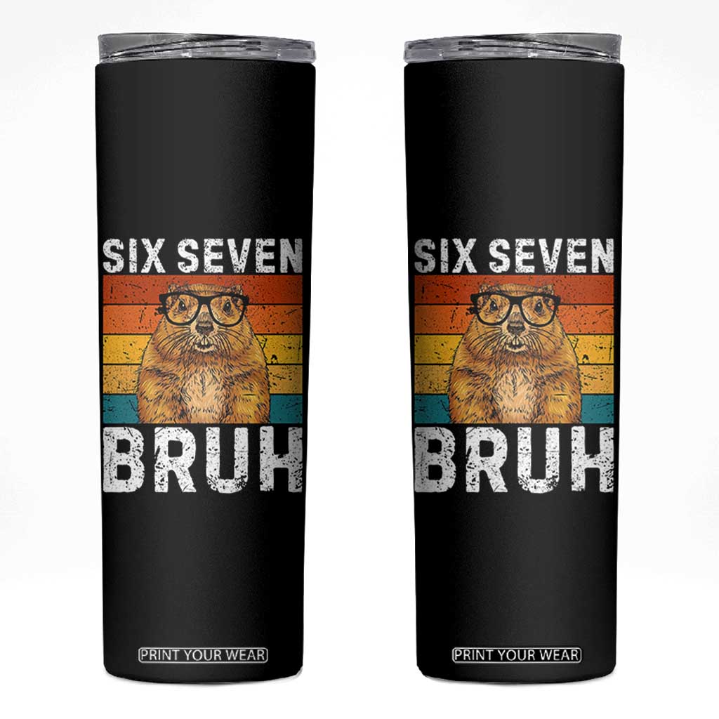 67 Groundhog Meme Skinny Tumbler Funny Six Seven Bruh Groundhog Day TS14 Black Print Your Wear