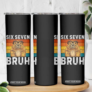 67 Groundhog Meme Skinny Tumbler Funny Six Seven Bruh Groundhog Day TS14 Print Your Wear