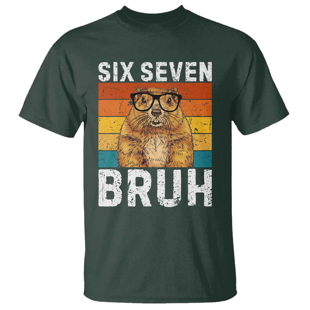 67 Groundhog Meme T Shirt Funny Six Seven Bruh Groundhog Day TS14 Dark Forest Green Print Your Wear