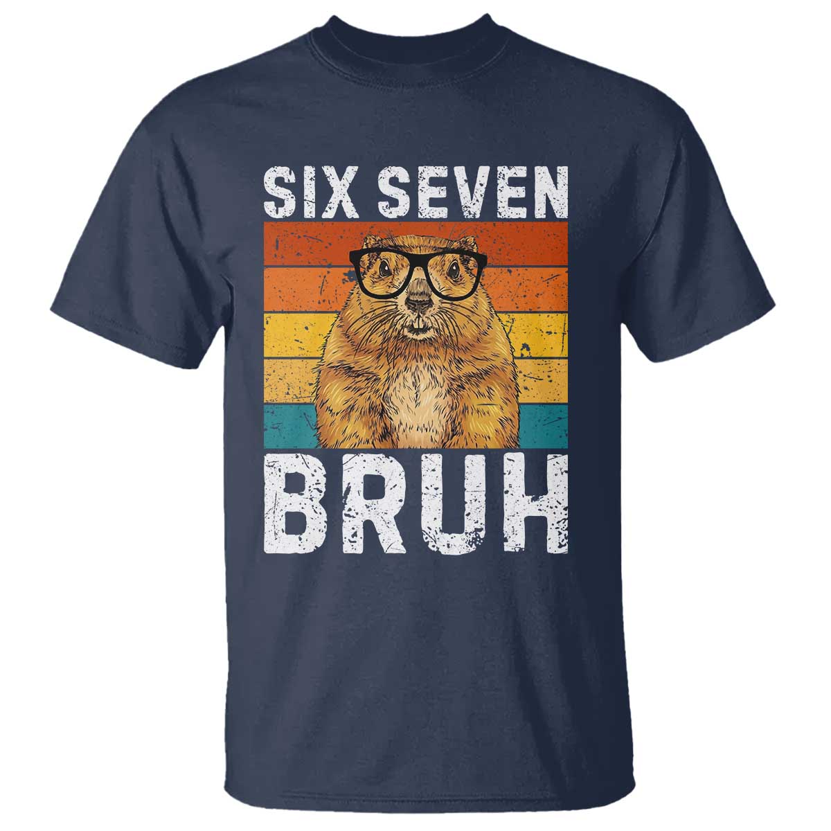 67 Groundhog Meme T Shirt Funny Six Seven Bruh Groundhog Day TS14 Navy Print Your Wear