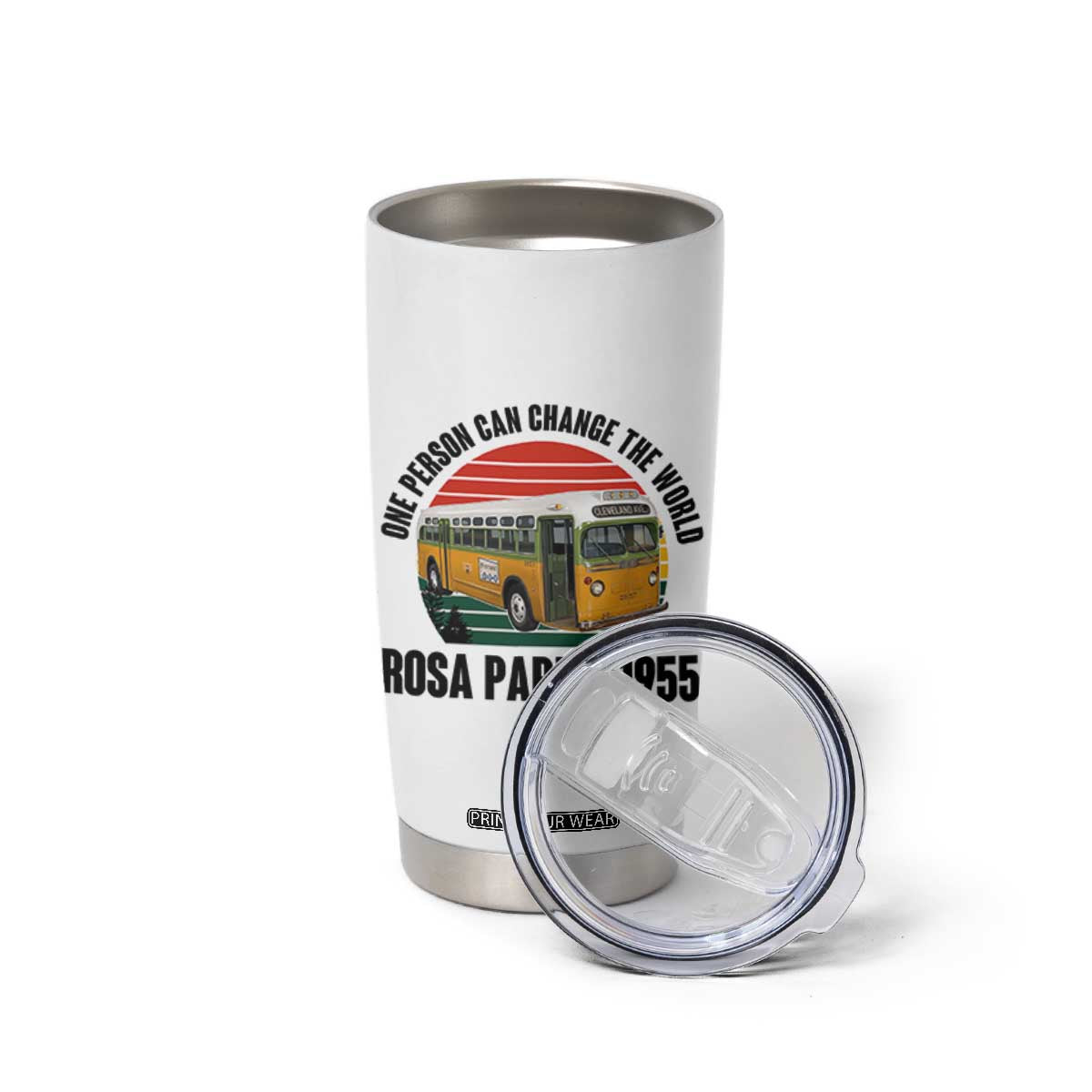 Rosa Parks Tumbler Cup One Person Can Change The World TS14 Print Your Wear