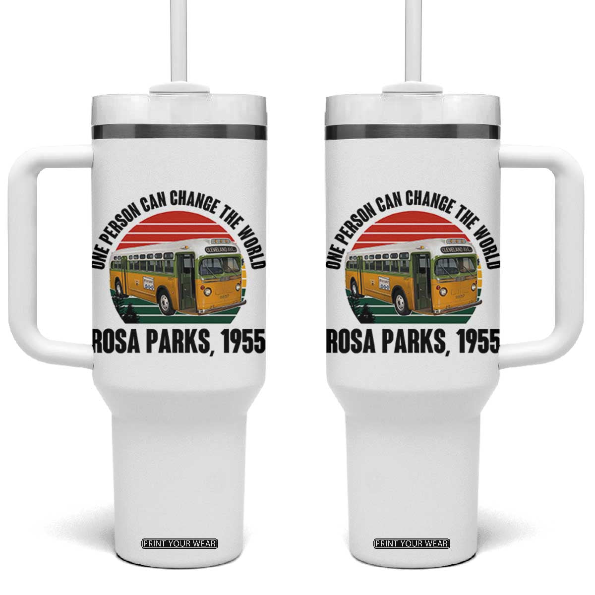 Rosa Parks Tumbler With Handle One Person Can Change The World TS14 One Size: 40 oz White Print Your Wear