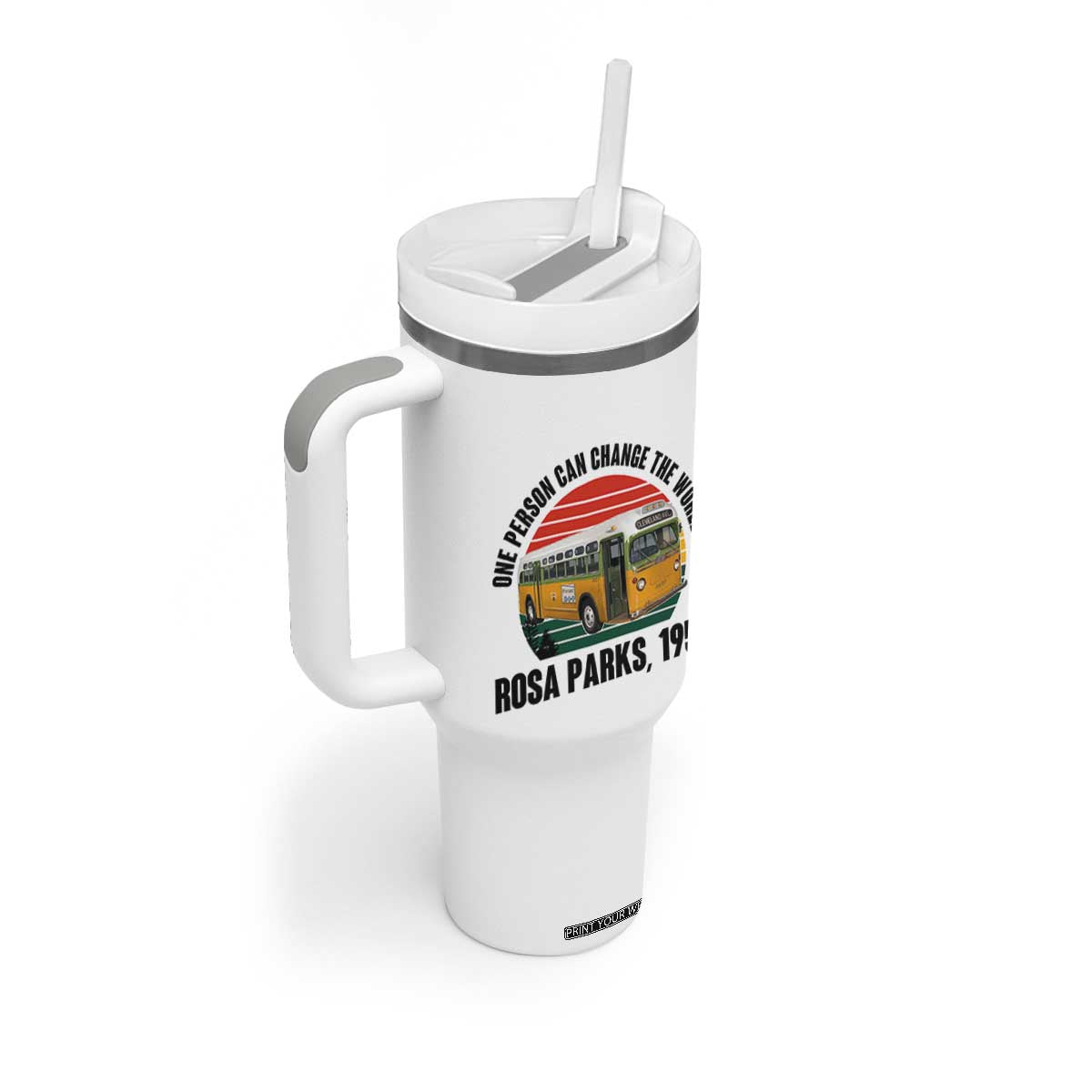 Rosa Parks Tumbler With Handle One Person Can Change The World TS14 Print Your Wear