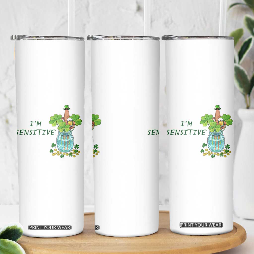Marcus The Worm St Patricks Day Skinny Tumbler I'm Sensitive TS14 Print Your Wear