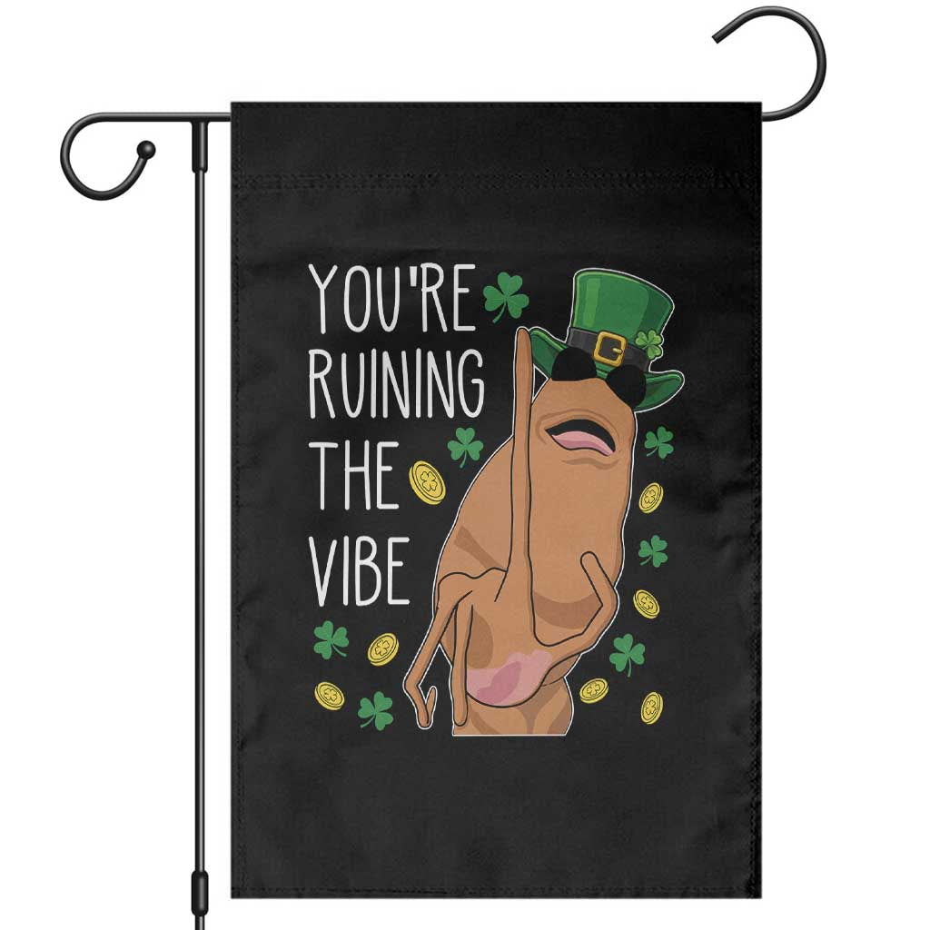 Marcus The Worm St Patricks Day Garden Flag You're Ruining The Vibe TS14 Black Print Your Wear