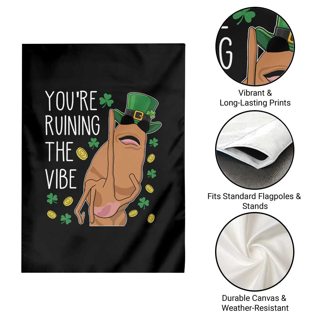Marcus The Worm St Patricks Day Garden Flag You're Ruining The Vibe TS14 Print Your Wear