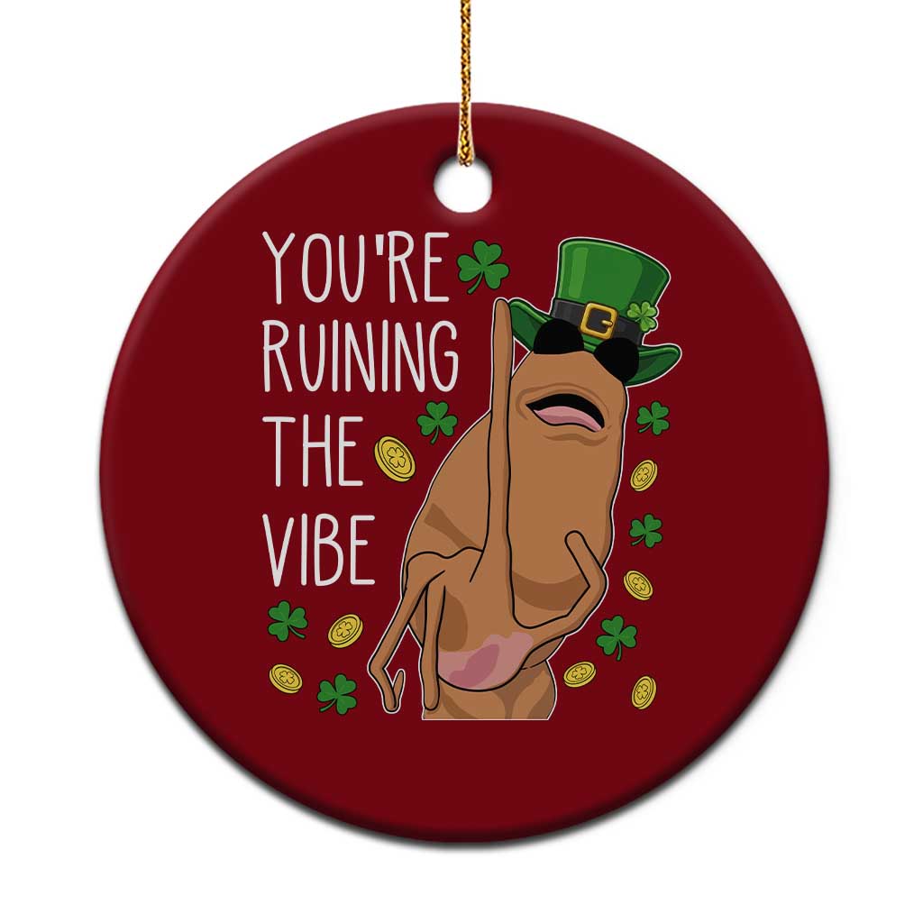 Marcus The Worm St Patricks Day Ceramic Ornament You're Ruining The Vibe TS14 1pc Red Print Your Wear