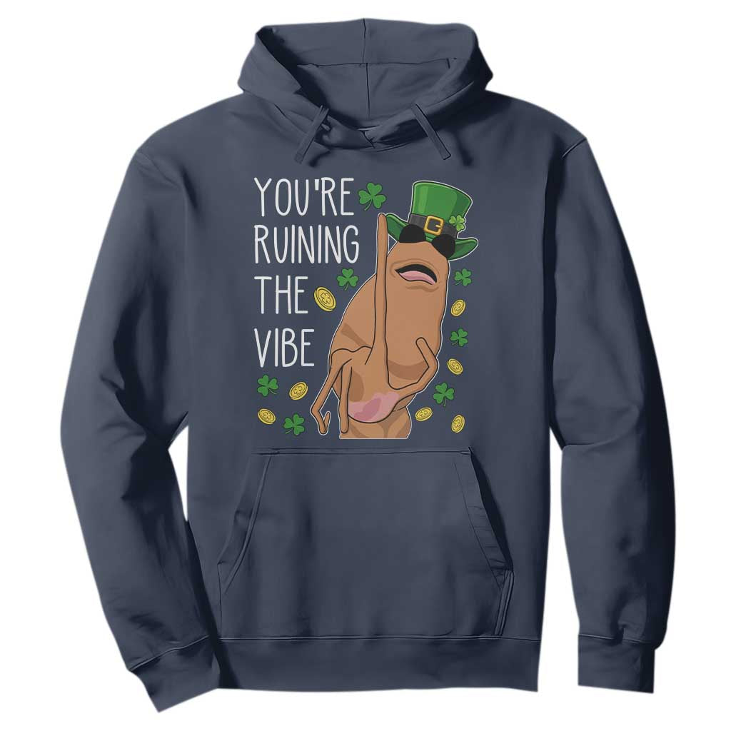 Marcus The Worm St Patricks Day Hoodie You're Ruining The Vibe TS14 Navy Print Your Wear