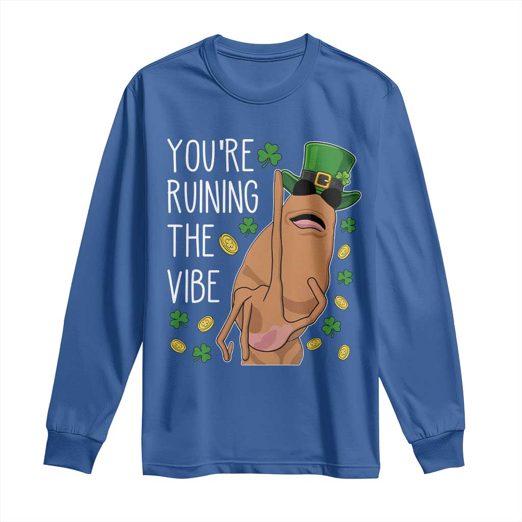 Marcus The Worm St Patricks Day Long Sleeve Shirt You're Ruining The Vibe TS14 Royal Blue Print Your Wear