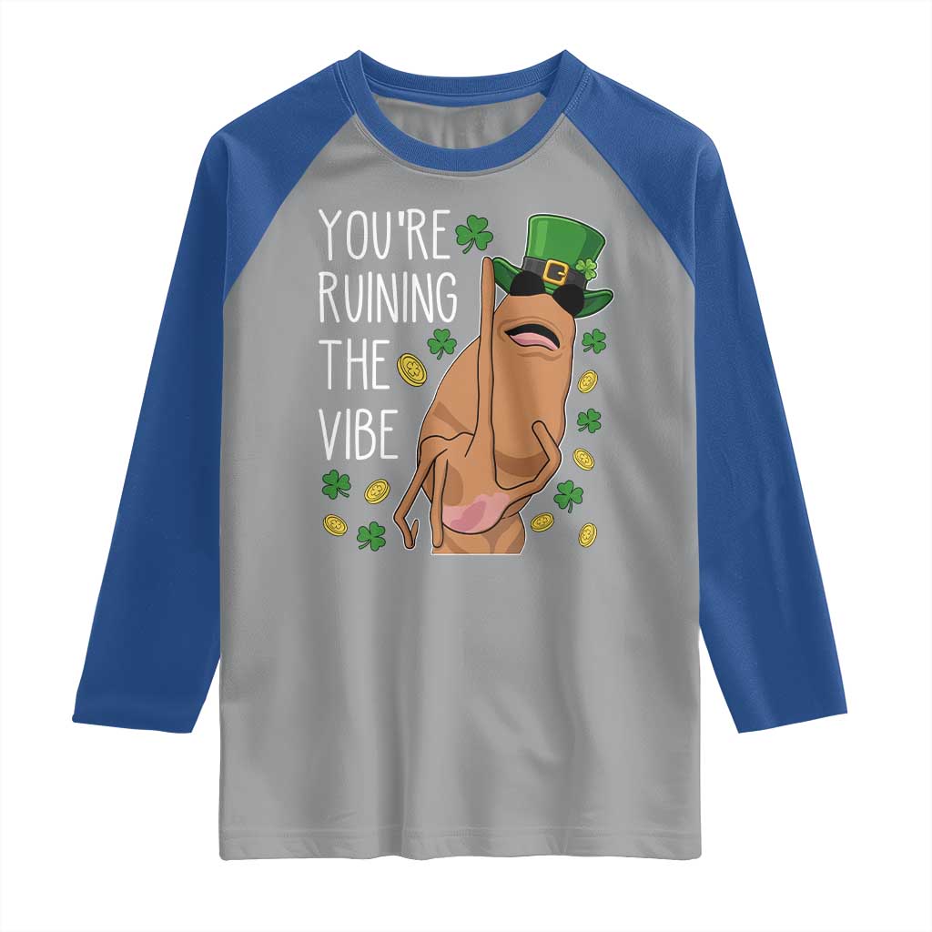 Marcus The Worm St Patricks Day Raglan Shirt You're Ruining The Vibe TS14 Sport Gray Royal Print Your Wear