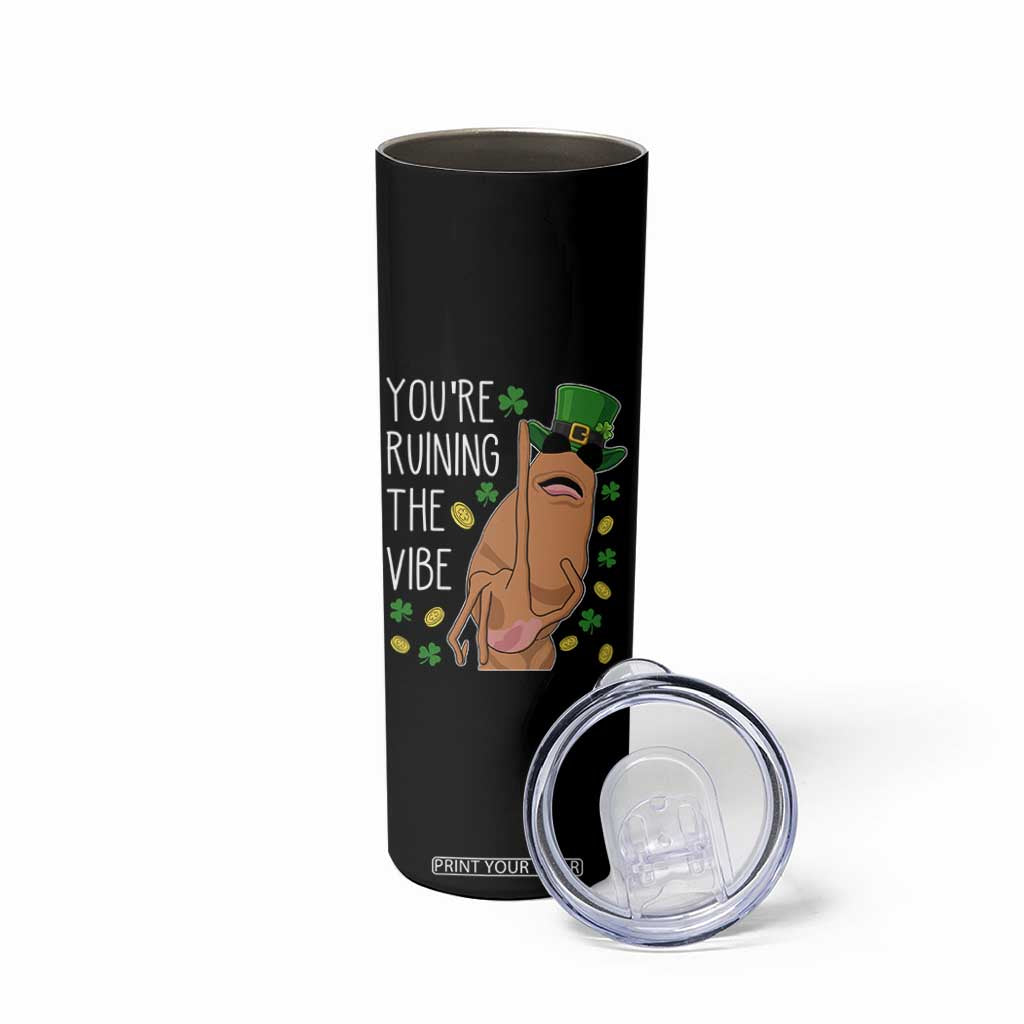 Marcus The Worm St Patricks Day Skinny Tumbler You're Ruining The Vibe TS14 Print Your Wear