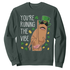 Marcus The Worm St Patricks Day Sweatshirt You're Ruining The Vibe TS14 Dark Forest Green Print Your Wear