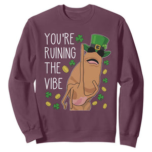 Marcus The Worm St Patricks Day Sweatshirt You're Ruining The Vibe TS14 Maroon Print Your Wear