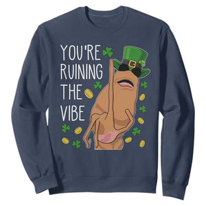 Marcus The Worm St Patricks Day Sweatshirt You're Ruining The Vibe TS14 Navy Print Your Wear