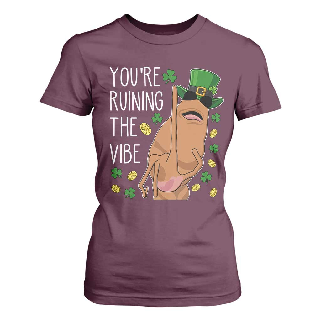 Marcus The Worm St Patricks Day T Shirt For Women You're Ruining The Vibe TS14 Maroon Print Your Wear