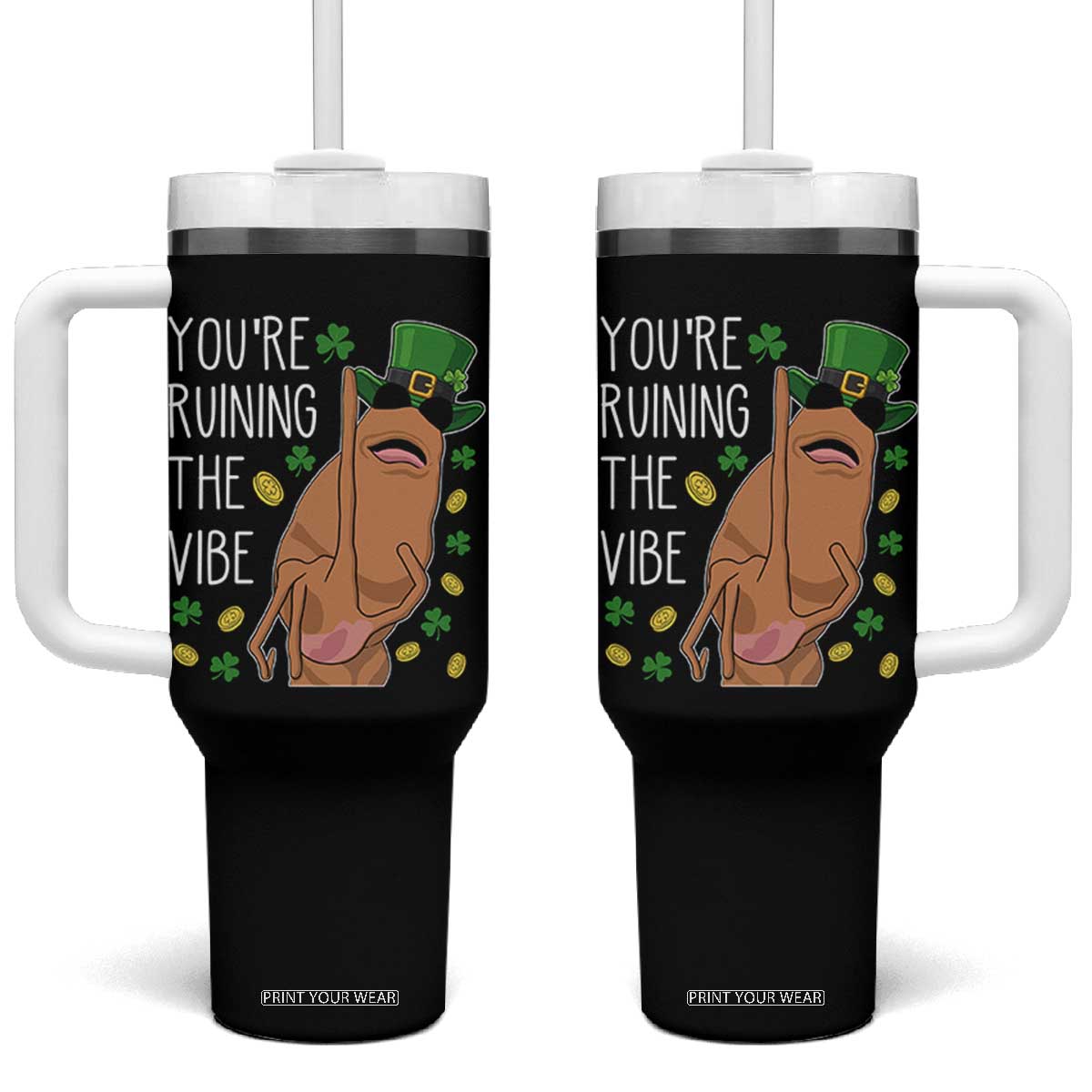 Marcus The Worm St Patricks Day Tumbler With Handle You're Ruining The Vibe TS14 One Size: 40 oz Black Print Your Wear