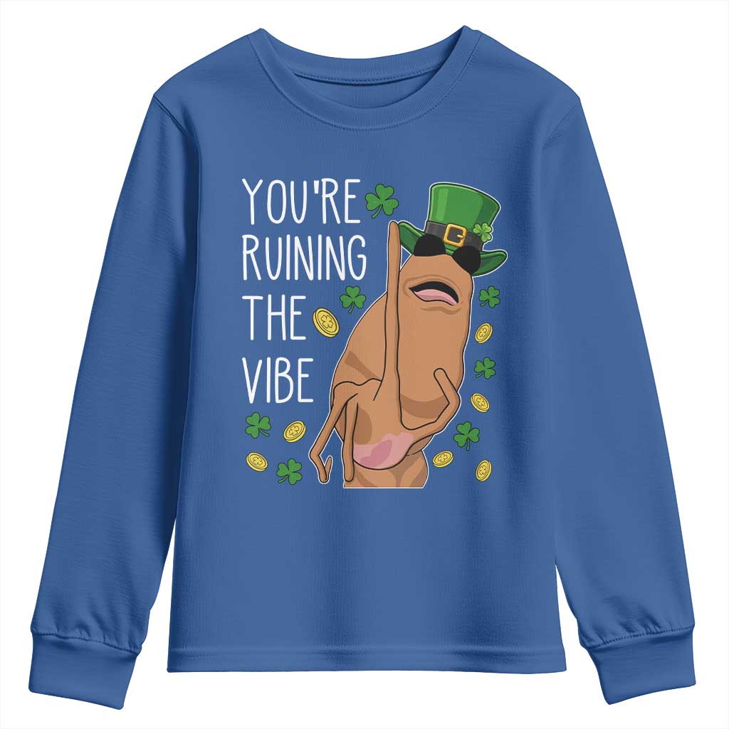 Marcus The Worm St Patricks Day Youth Sweatshirt You're Ruining The Vibe TS14 Royal Blue Print Your Wear