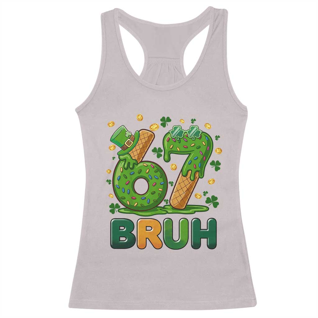 67 St Patricks Day Racerback Tank Top Funny Six Seven Bruh Meme TS14 Ice Gray Print Your Wear