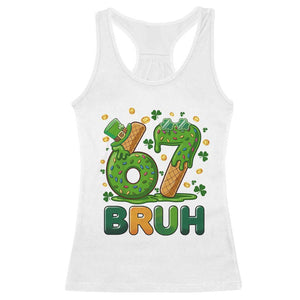 67 St Patricks Day Racerback Tank Top Funny Six Seven Bruh Meme TS14 White Print Your Wear