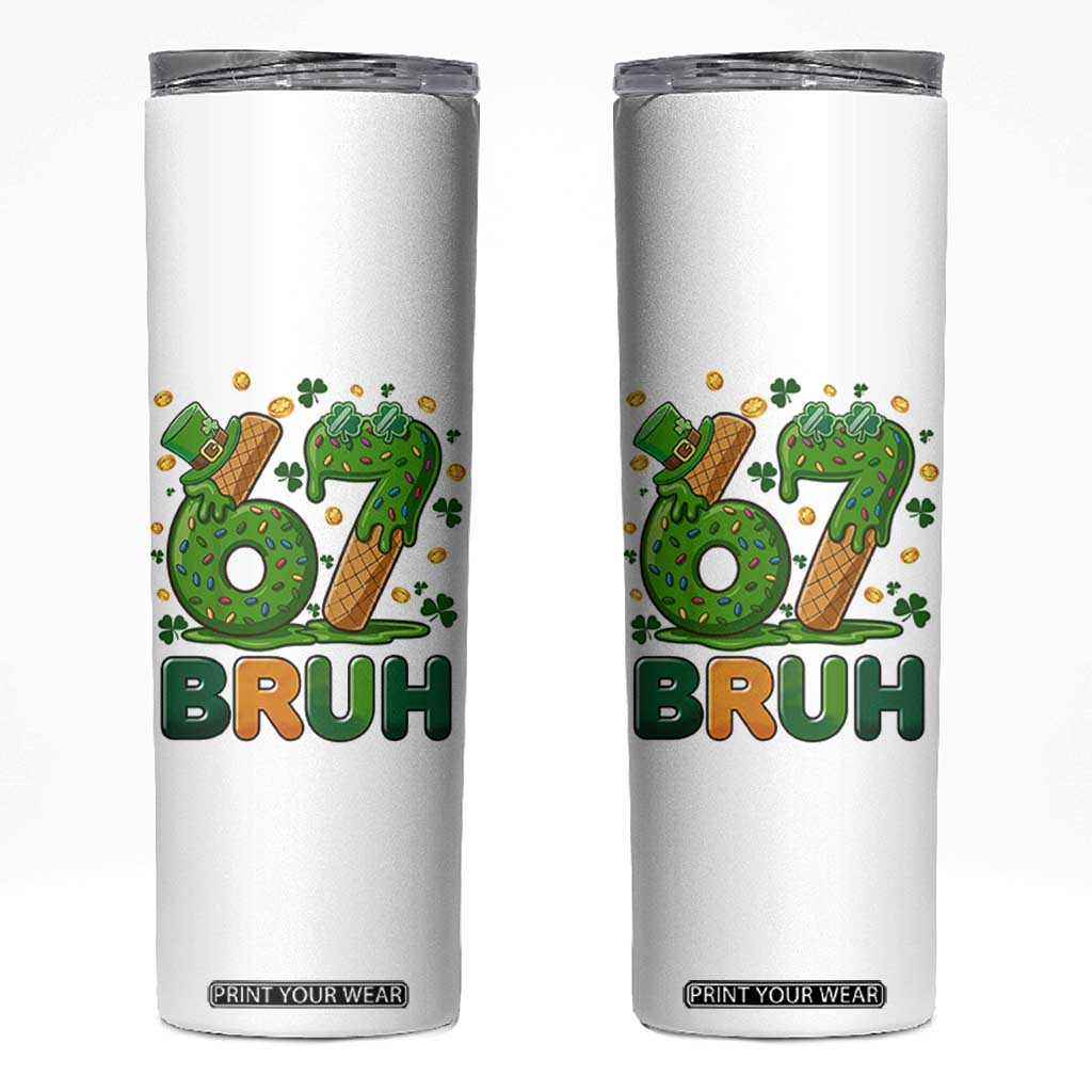 67 St Patricks Day Skinny Tumbler Funny Six Seven Bruh Meme TS14 White Print Your Wear