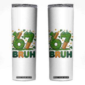 67 St Patricks Day Skinny Tumbler Funny Six Seven Bruh Meme TS14 White Print Your Wear