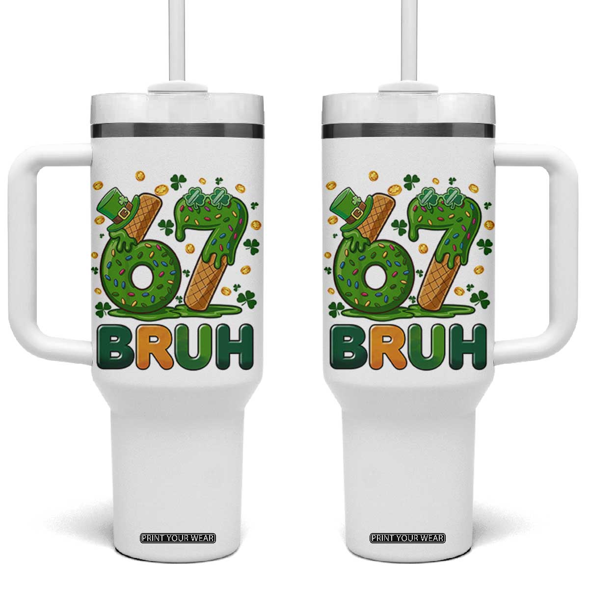 67 St Patricks Day Tumbler With Handle Funny Six Seven Bruh Meme TS14 One Size: 40 oz White Print Your Wear