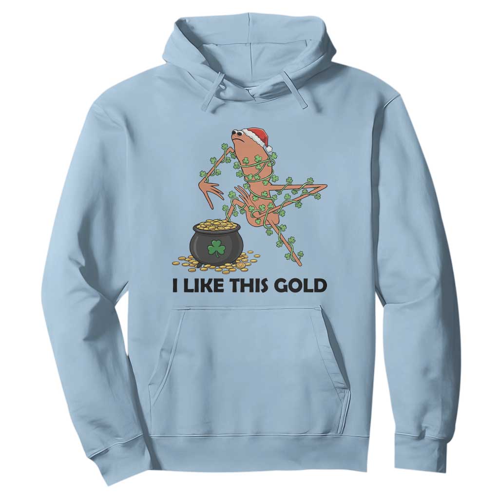 Marcus The Worm St Patricks Day Hoodie I Like This Gold TS14 Light Blue Print Your Wear