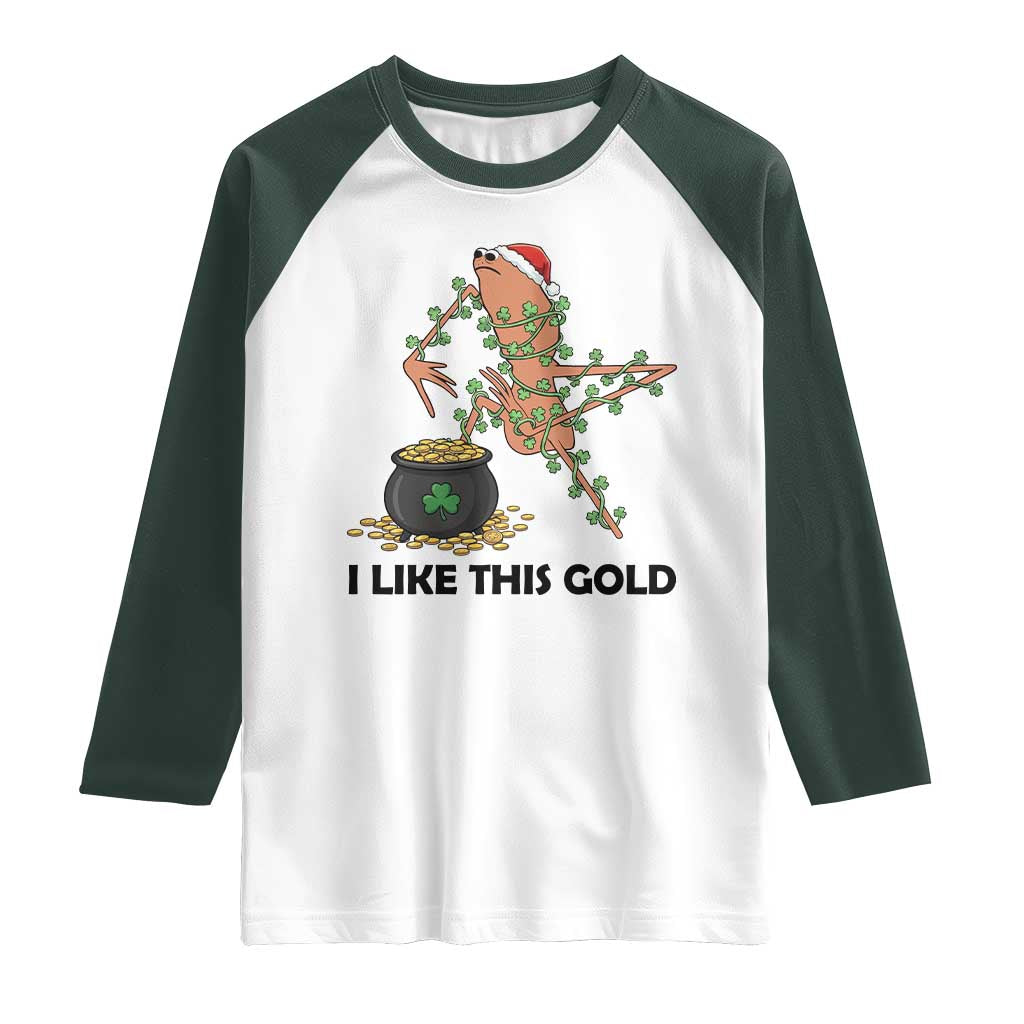Marcus The Worm St Patricks Day Raglan Shirt I Like This Gold TS14 White Dark Forest Green Print Your Wear