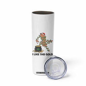 Marcus The Worm St Patricks Day Skinny Tumbler I Like This Gold TS14 Print Your Wear