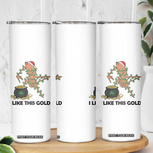 Marcus The Worm St Patricks Day Skinny Tumbler I Like This Gold TS14 Print Your Wear