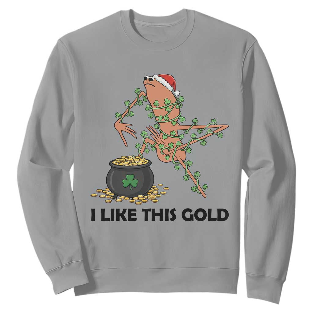 Marcus The Worm St Patricks Day Sweatshirt I Like This Gold TS14 Sport Gray Print Your Wear