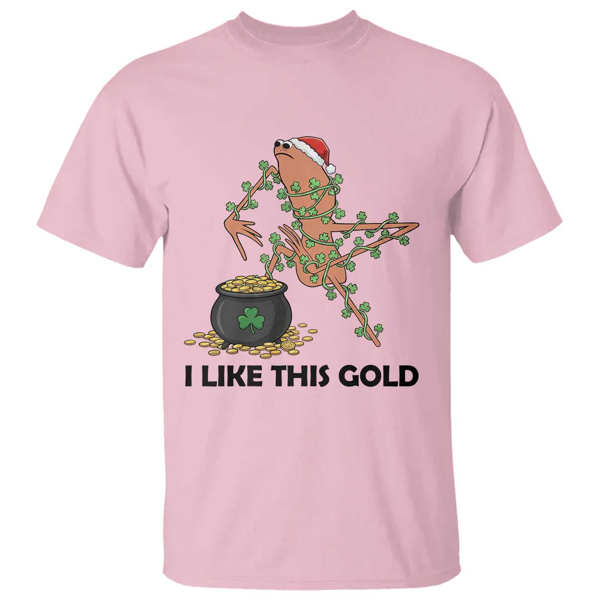 Marcus The Worm St Patricks Day T Shirt I Like This Gold TS14 Light Pink Print Your Wear