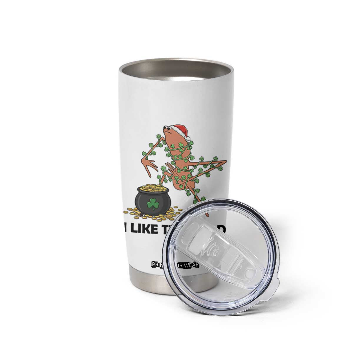 Marcus The Worm St Patricks Day Tumbler Cup I Like This Gold TS14 Print Your Wear