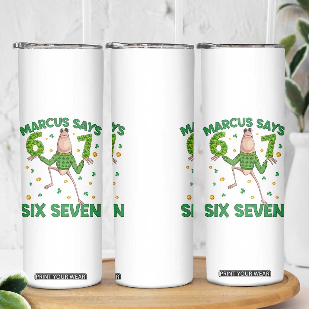 Marcus The Worm St Patricks Day Skinny Tumbler Funny 67 Six Seven Hands Meme TS14 Print Your Wear