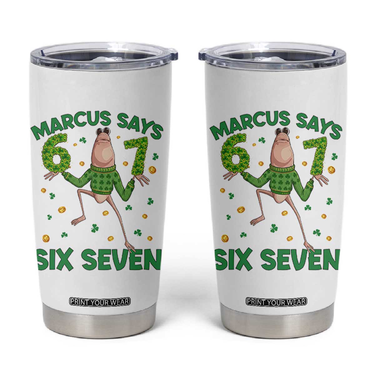 Marcus The Worm St Patricks Day Tumbler Cup Funny 67 Six Seven Hands Meme TS14 White Print Your Wear